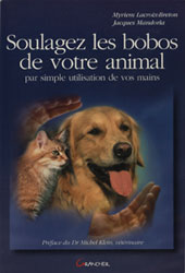Soulagez les bobos de votre animal par simple utilisation de vos mains (Myriem Lacroix-Breton, Jacques Mandorla)